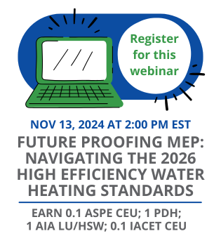 PMCE November 13 Free Webinar: Future Proofing MEP: Navigating the 2026 High Efficiency Water Heating Standards